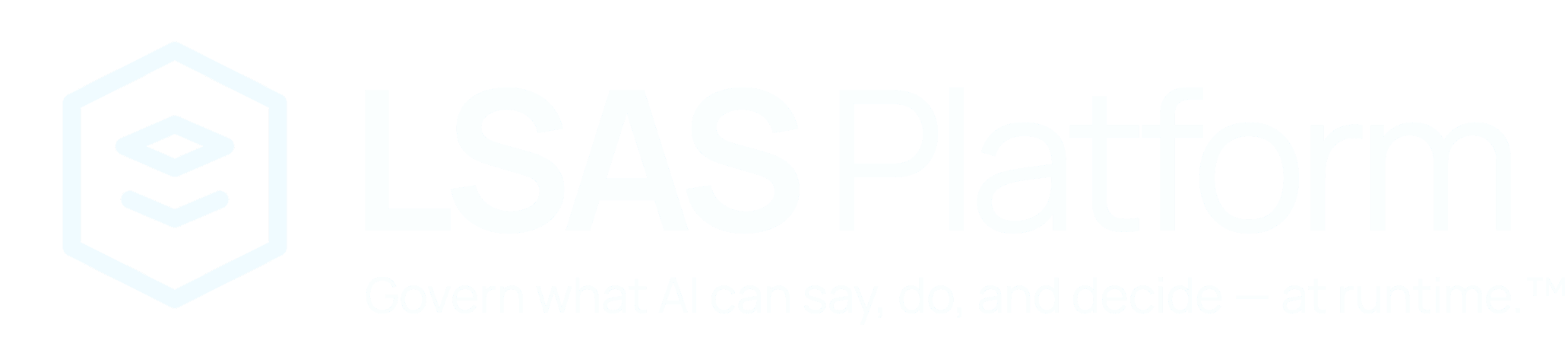 LSAS Platform. Govern what AI can say, do, and decide — at runtime.